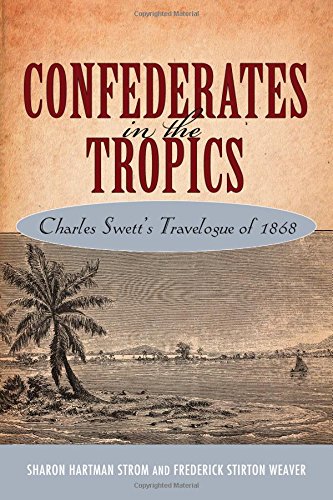 Confederates In The Tropics Charles Swett's Travelogue [Hardcover]
