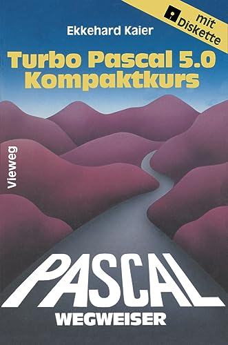 Turbo Pascal 5.0-Wegweiser Kompaktkurs [Paperback]