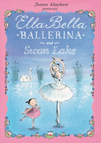 Ella Bella Ballerina and Swan lake [Hardcover]