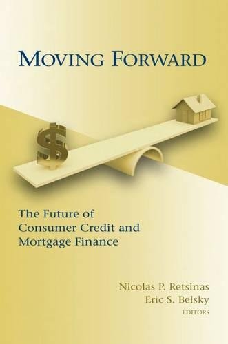 Moving Forward The Future of Consumer Credit and Mortgage Finance [Paperback]