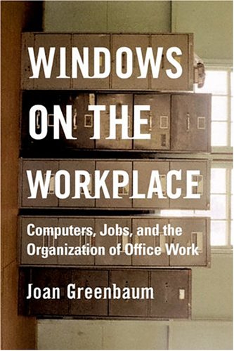 Windows on the Workplace Computers, Jobs, and the Organization of Office Work [Paperback]