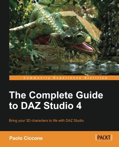 The Complete Guide To Daz Studio 4 [Paperback]