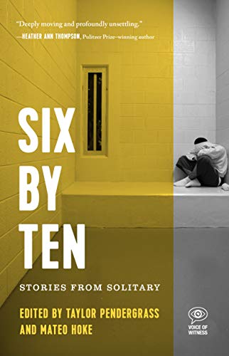 Six by Ten Stories from Solitary [Hardcover]