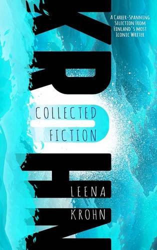 Leena Krohn The Collected Fiction [Hardcover]