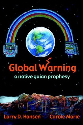 Global WarningA Native Gaian Prophesy  A Native Gaian Prophesy [Hardcover]