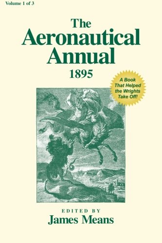 The Aeronautical Annual 1895 (volume 1) [Paperback]