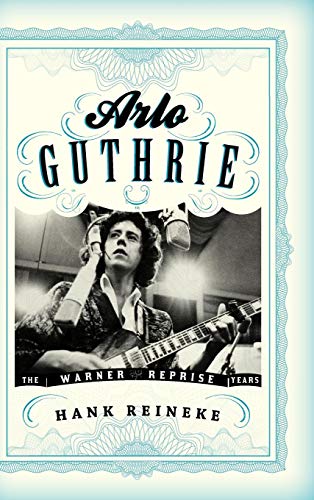 Arlo Guthrie The Warner/Reprise Years [Hardcover]