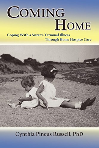 Coming Home, Coping With A Sister's Terminal Illness Through Home Hospice Care [Paperback]