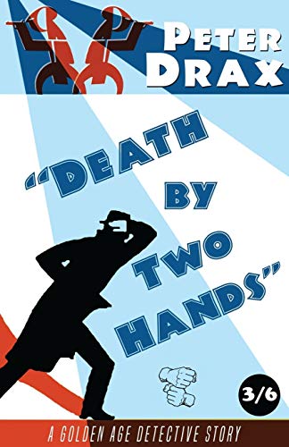 Death By Two Hands A Golden Age Mystery [Paperback]