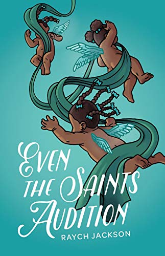 Even the Saints Audition Poems [Paperback]