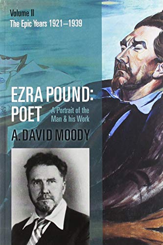 Ezra Pound Poet Volume II The Epic Years [Paperback]