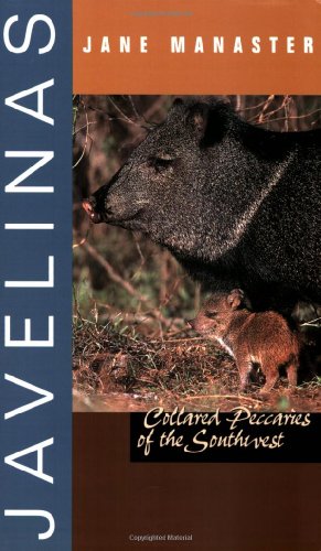 Javelinas Collared Peccaries of the Southwest [Paperback]