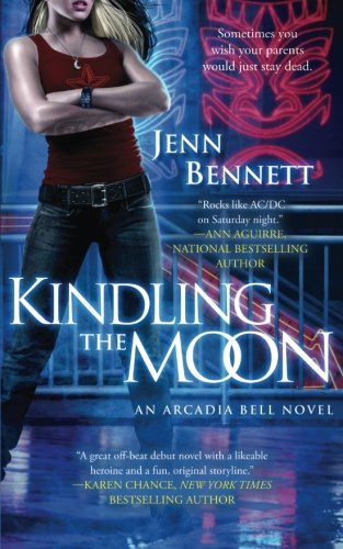 Kindling the Moon An Arcadia Bell Novel [Paperback]