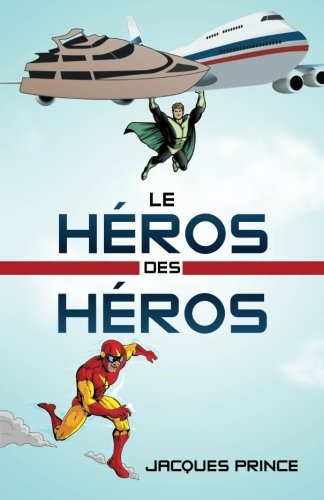 Le Heros Des Heros (french Edition) [Paperback]
