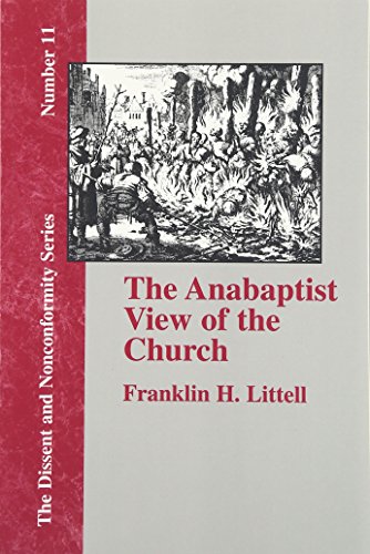 The Anabaptist View Of The Church (dissent And Nonconformity) [Paperback]