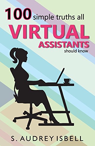 100 Simple Truths All Virtual Assistants Should Know [Paperback]