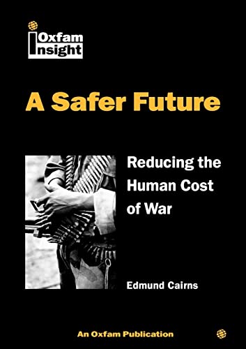 A Safer Future Reducing the human cost of war [Paperback]