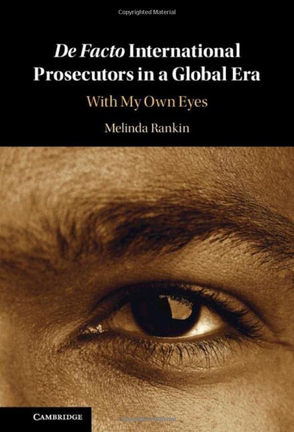 De facto International Prosecutors in a Global Era With My Own Eyes [Hardcover]