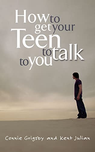 How to Get Your Teen to Talk to You [Paperback]