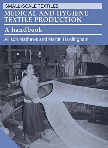 Medical and Hygiene Textile Production A handbook [Paperback]