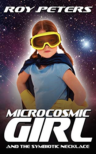 Microcosmic Girl and the Symbiotic Necklace [Paperback]