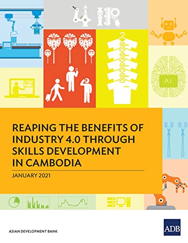 Reaping the Benefits of Industry 4.0 through Skills Development in Cambodia [Paperback]