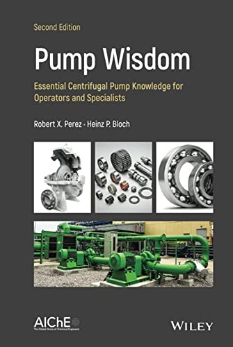 Pump Wisdom Essential Centrifugal Pump Knowledge for Operators and Specialists [Hardcover]