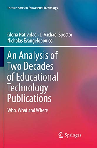 An Analysis of Two Decades of Educational Technology Publications Who, What and [Paperback]
