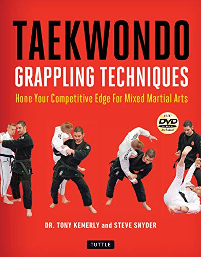 Taekwondo Grappling Techniques Hone Your Competitive Edge for Mixed Martial Art [Paperback]