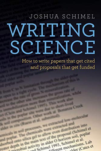 Writing Science How to Write Papers That Get Cited and Proposals That Get Funde [Paperback]