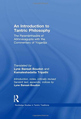 An Introduction to Tantric Philosophy The Paramarthasara of Abhinavagupta with  [Hardcover]