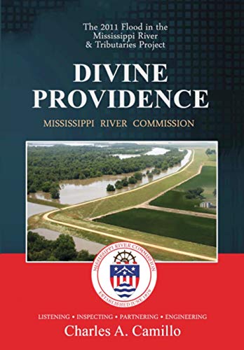 Divine Providence The 2011 Flood In The Mississippi River And Tributaries Proje [Paperback]
