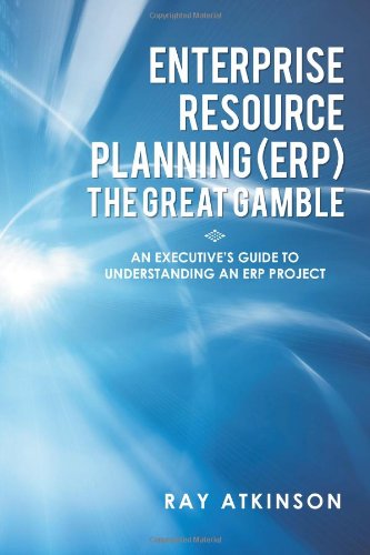Enterprise Resource Planning (erp) The Great Gamble An Executive's Guide To Und [Hardcover]