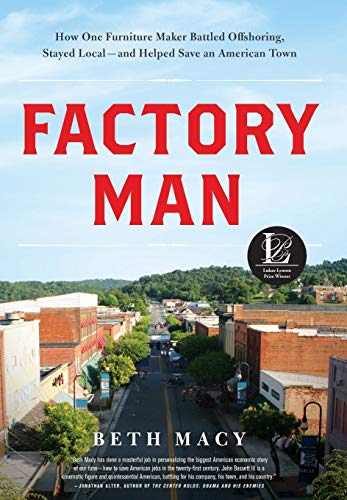 Factory Man How One Furniture Maker Battled Offshoring, Stayed Local - and Help [Hardcover]