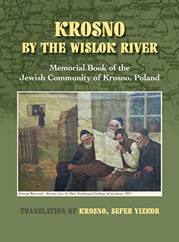 Krosno By The Wislok River - Memorial Book Of Jewish Community Of Krosno, Poland [Hardcover]