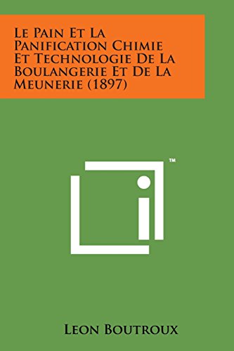 Pain et la Panification Chimie et Technologie de la Boulangerie et de la Meuneri [Paperback]