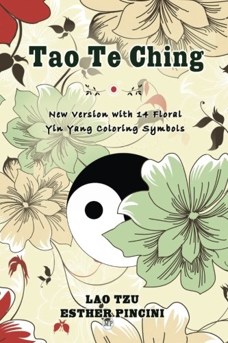 Tao Te Ching The Timeless Classic Of Universal Awakening With 14 Creative Yin   [Paperback]