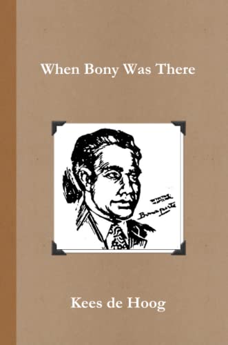 When Bony Was There A Chronology Of The Life And Career Of Detective Inspector  [Paperback]