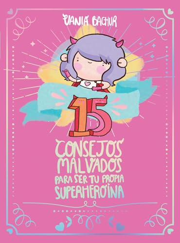 15 consejos malvados para ser tu propia superherona / 15 Recommendations for Be [Paperback]