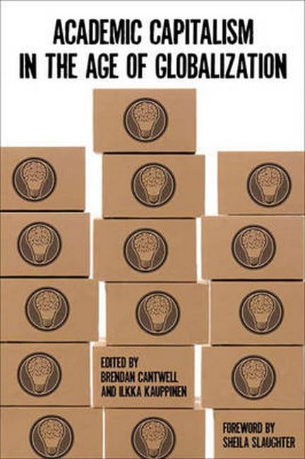ACADEMIC CAPITALISM IN THE AGE OF GLOBALIZATION [Hardcover]
