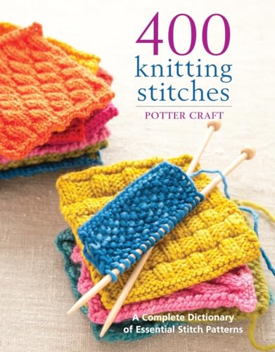 400 Knitting Stitches A Complete Dictionary of Essential Stitch Patterns [Paperback]