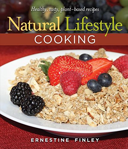 Natural Lifestyle Cooking Healthy, Tasty Plant-Based Recipes [Hardcover]