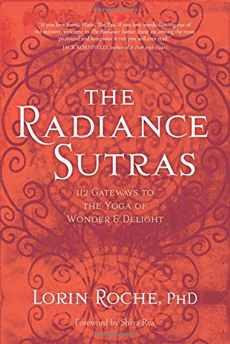 The Radiance Sutras 112 Gateways To The Yoga Of Wonder And Delight [Paperback]