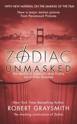 Zodiac Unmasked: The Identity of America's Most Elusive Serial Killer Revealed [Paperback]