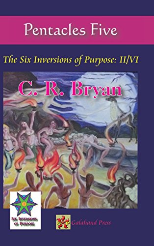 Pentacles Five The Six Inversions Of Purpose Ii/vi [Hardcover]