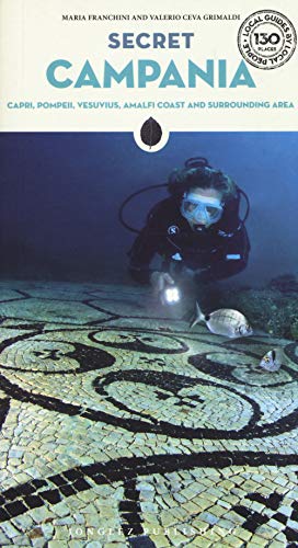 Secret Campania - Capri, Pompeii, Vesuvius and Surrounding Area [Paperback]