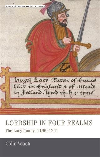 Lordship in Four Realms The Lacy Family, 1166-1241 [Paperback]