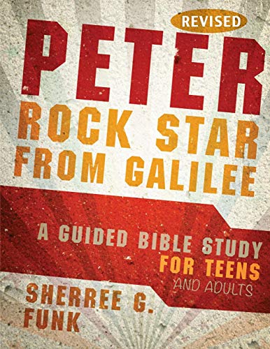 Peter Rock Star From Galilee A Guided Bible Study For Teens And Adults [Paperback]