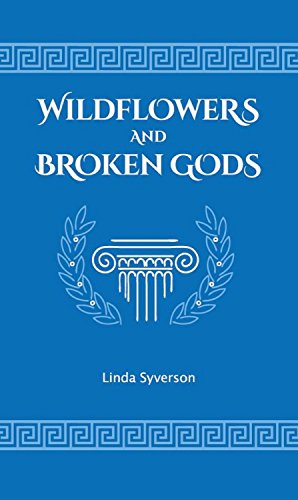 Wildflowers And Broken Gods [Hardcover]