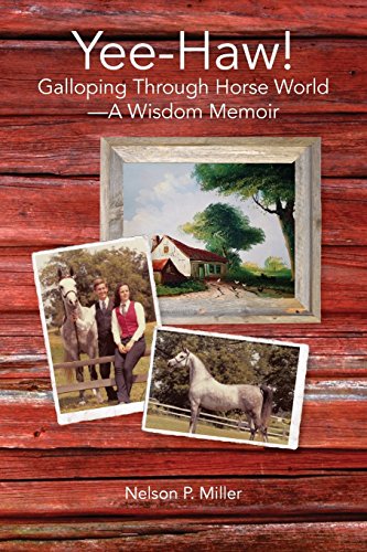 Yee-Haw  Galloping Through Horse World--A Wisdom Memoir [Paperback]